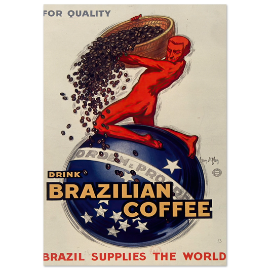 For quality, drink Brazilian coffee – Brazil supplies the world (1931) Art Print | Jean Dylen-Quipham Collections