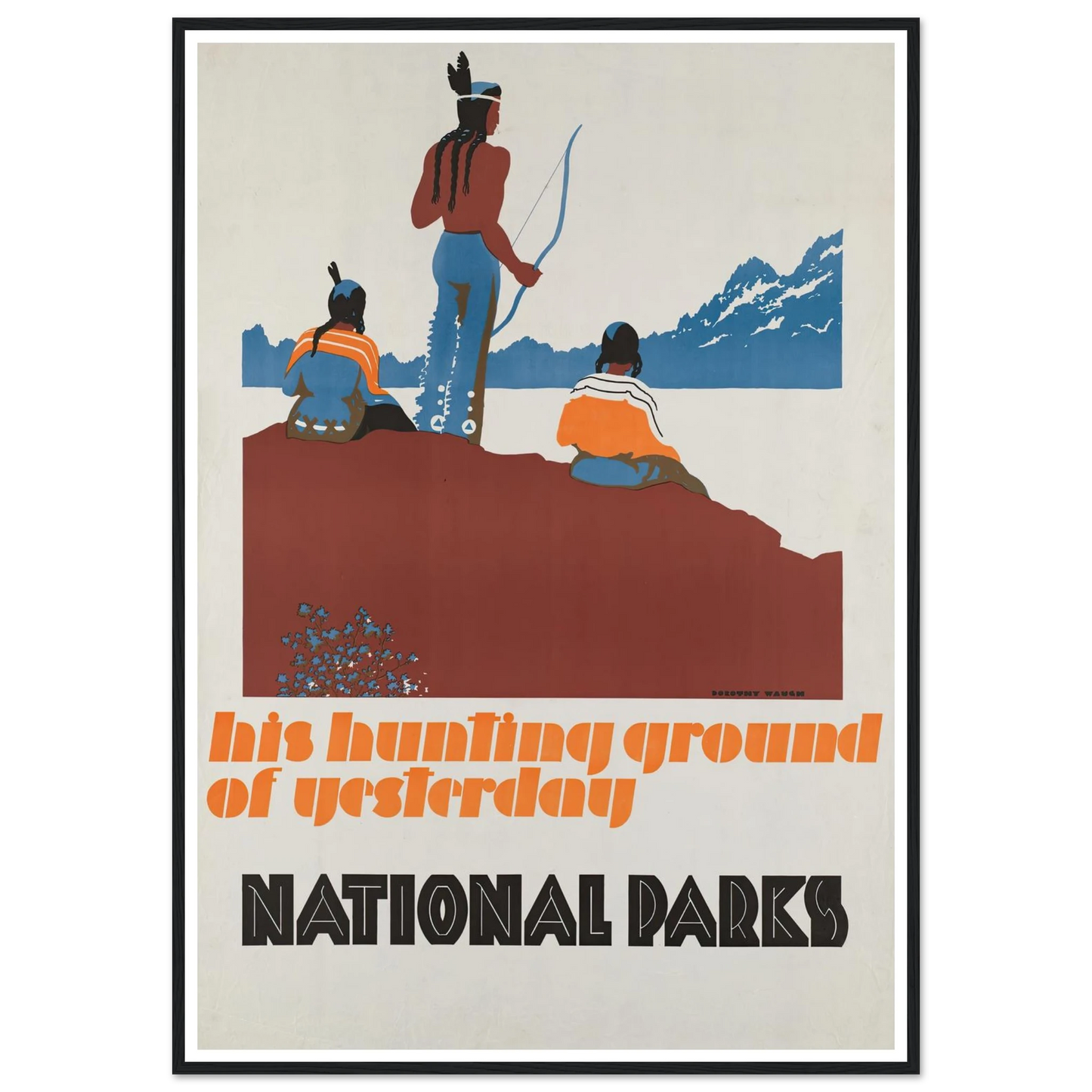 His hunting ground of yesterday, National Parks (ca. 1930–1939) Art Print | Dorothy Waugh-Quipham Collections