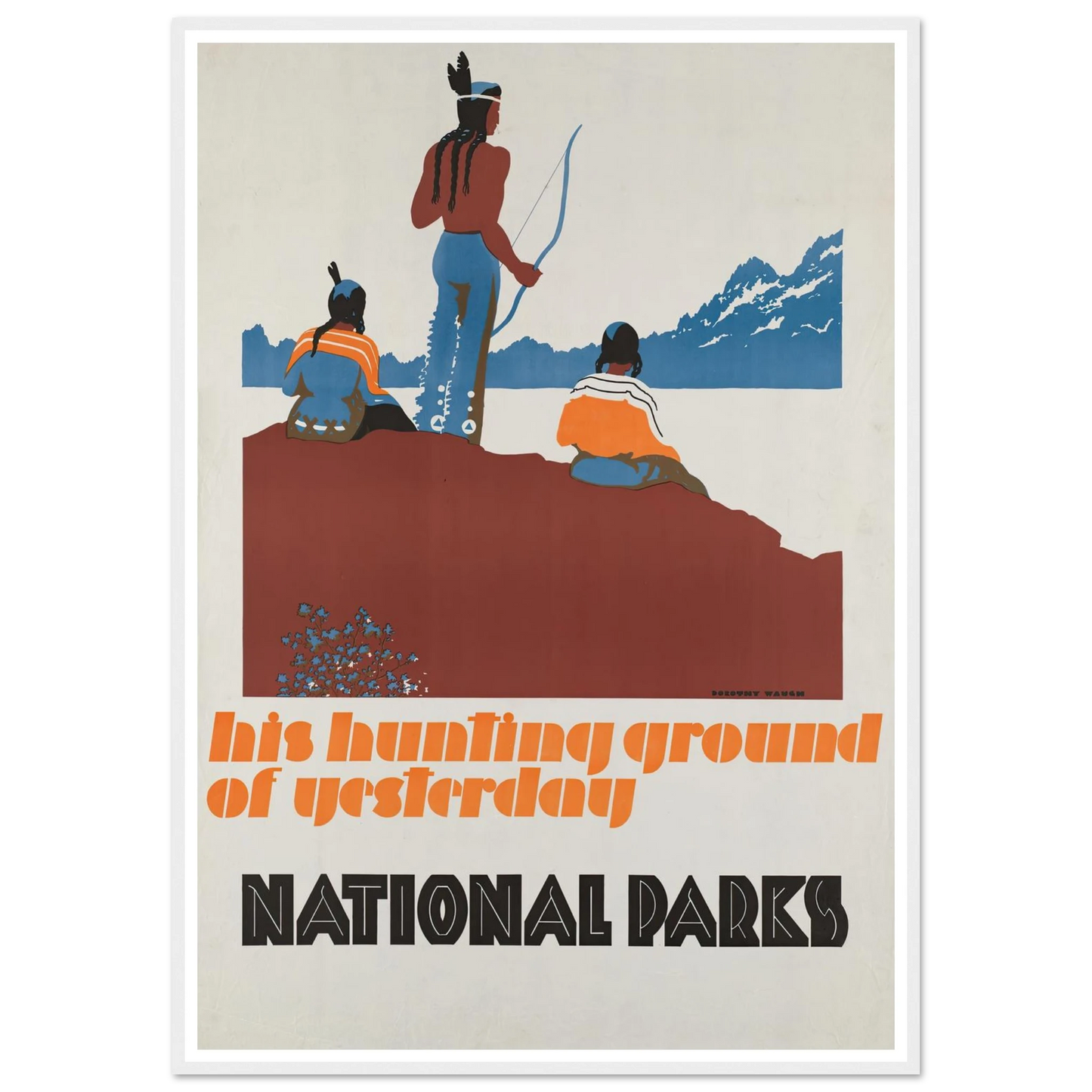 His hunting ground of yesterday, National Parks (ca. 1930–1939) Art Print | Dorothy Waugh-Quipham Collections