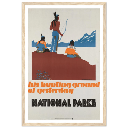 His hunting ground of yesterday, National Parks (ca. 1930–1939) Art Print | Dorothy Waugh-Quipham Collections