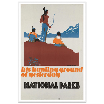 His hunting ground of yesterday, National Parks (ca. 1930–1939) Art Print | Dorothy Waugh-Quipham Collections