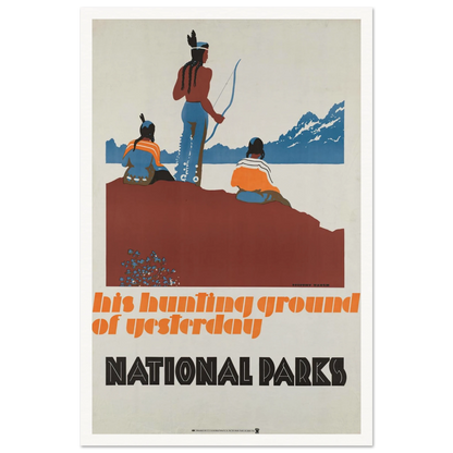 His hunting ground of yesterday, National Parks (ca. 1930–1939) Art Print | Dorothy Waugh-Quipham Collections