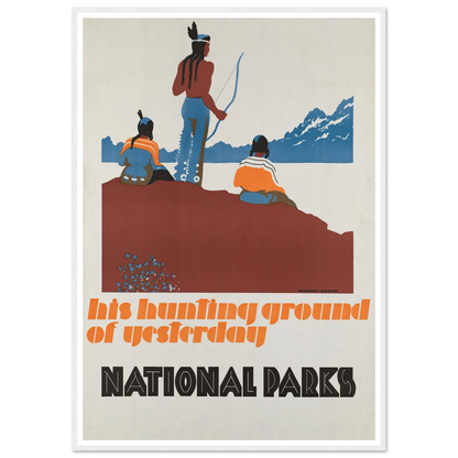 His hunting ground of yesterday, National Parks (ca. 1930–1939) Art Print | Dorothy Waugh-Quipham Collections