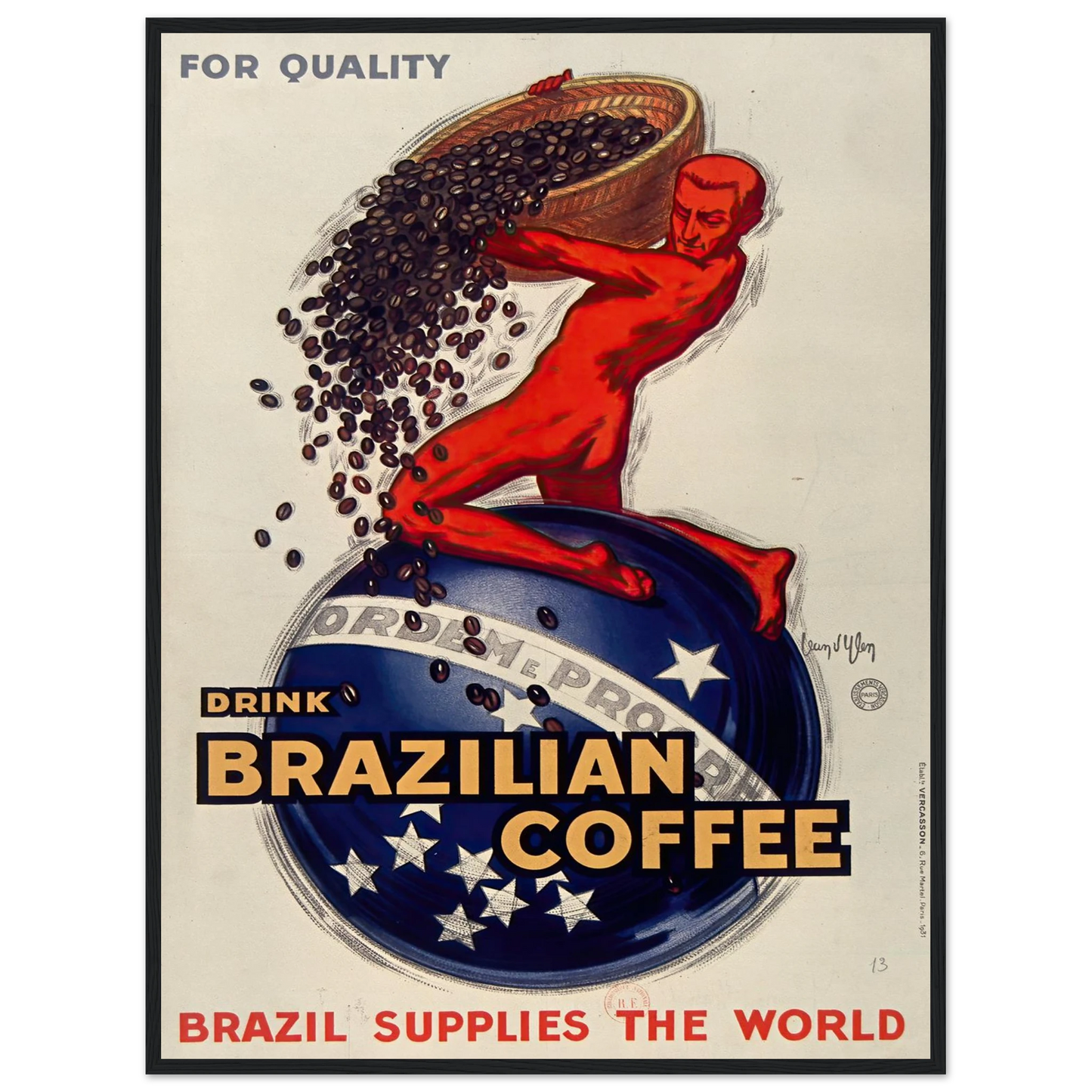 For quality, drink Brazilian coffee – Brazil supplies the world (1931) Art Print | Jean Dylen - Framed Poster - 30x40 cm / 12x16″ - Black frame