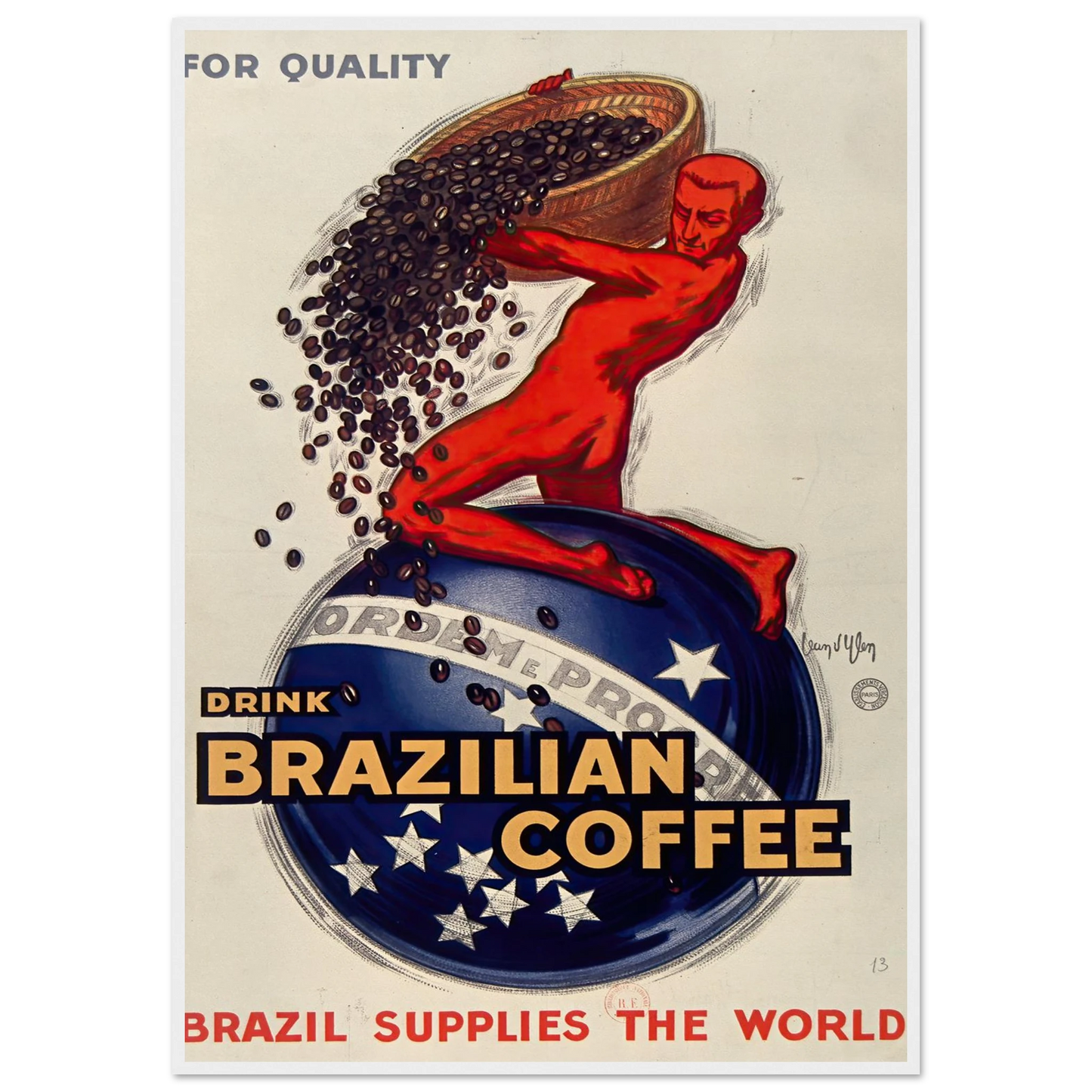 For quality, drink Brazilian coffee – Brazil supplies the world (1931) Art Print | Jean Dylen - Framed Poster - 30x40 cm / 12x16″ - Black frame